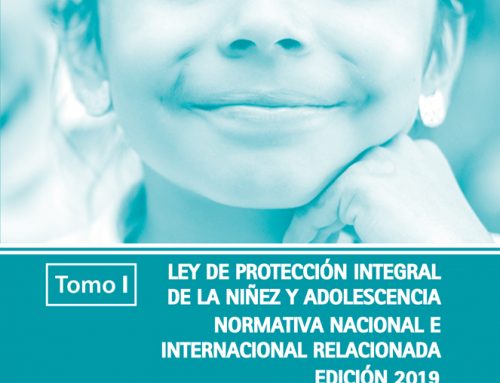 Ley de Protección Integral de la Niñez y Adolescencia Normativa Nacional e Internacional Relacionada. Edición 2019.